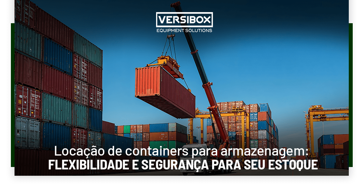 Locação de containers para armazenagem flexibilidade e segurança para seu estoque