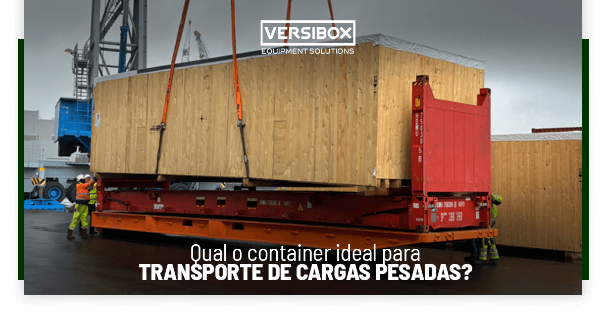 Qual o container ideal para transporte de cargas pesadas?